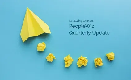 Catalyzing Change PeopleWiz Quarterly Update